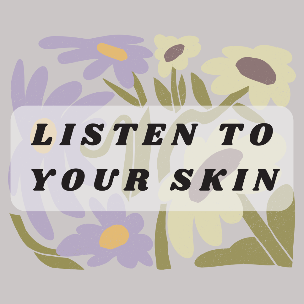 Listen to Your Skin